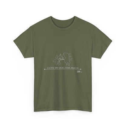Unisex Cotton - I Love My Dog This Much
