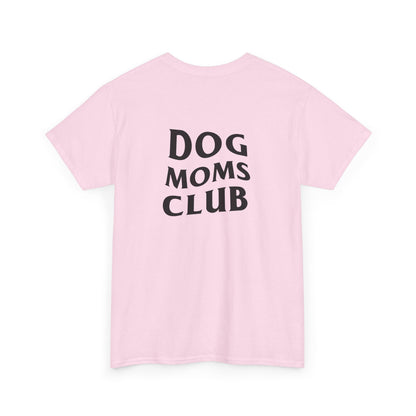 Dog Moms Club, Back Design - Cotton Tee