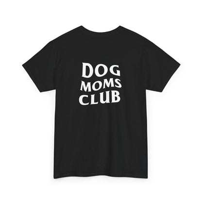 Dog Moms Club, Back Design - Cotton Tee