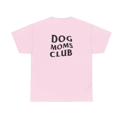 Dog Moms Club, Back Design - Cotton Tee