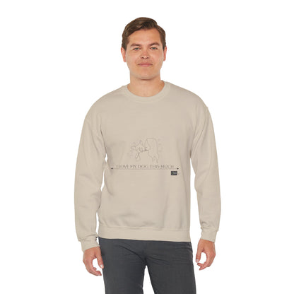 Unisex  Crewneck Sweatshirt - I Love My Dog This Much