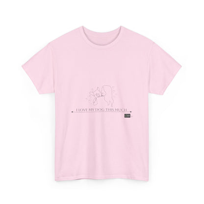 Unisex Cotton - I Love My Dog This Much