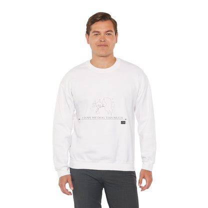 Unisex  Crewneck Sweatshirt - I Love My Dog This Much