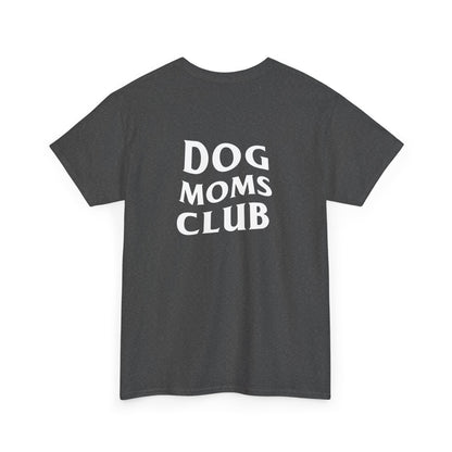 Dog Moms Club, Back Design - Cotton Tee