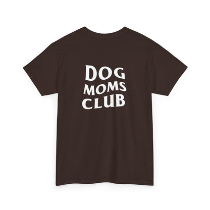 Dog Moms Club, Back Design - Cotton Tee
