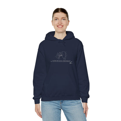 Unisex Hooded Sweatshirt - I Love My Dog This Much