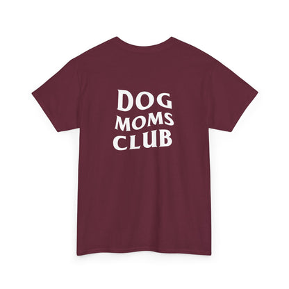Dog Moms Club, Back Design - Cotton Tee