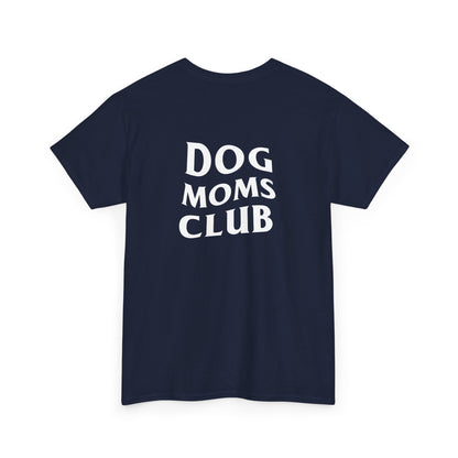 Dog Moms Club, Back Design - Cotton Tee