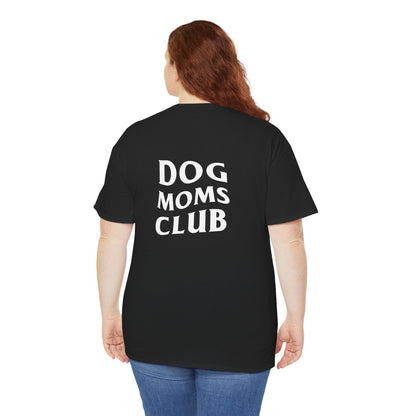 Dog Moms Club, Back Design - Cotton Tee