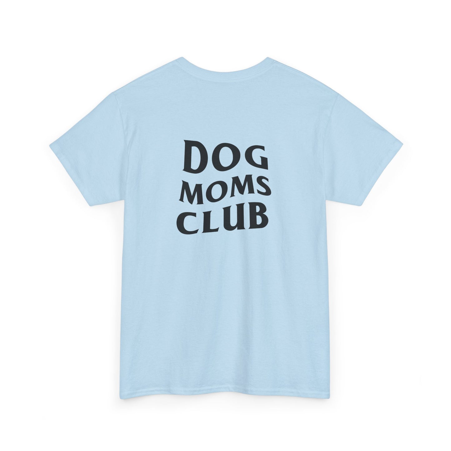 Dog Moms Club, Back Design - Cotton Tee