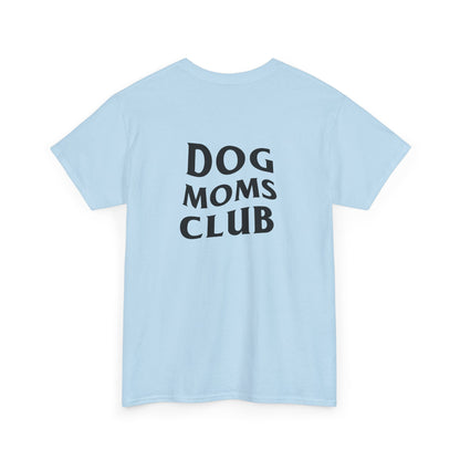Dog Moms Club, Back Design - Cotton Tee