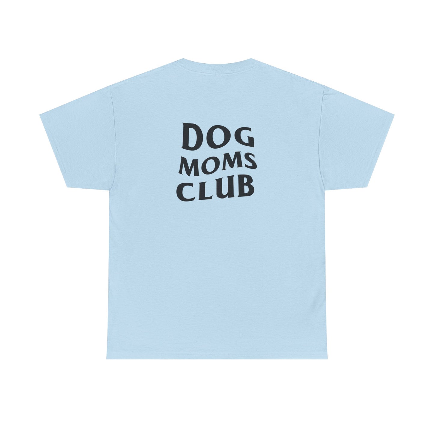Dog Moms Club, Back Design - Cotton Tee